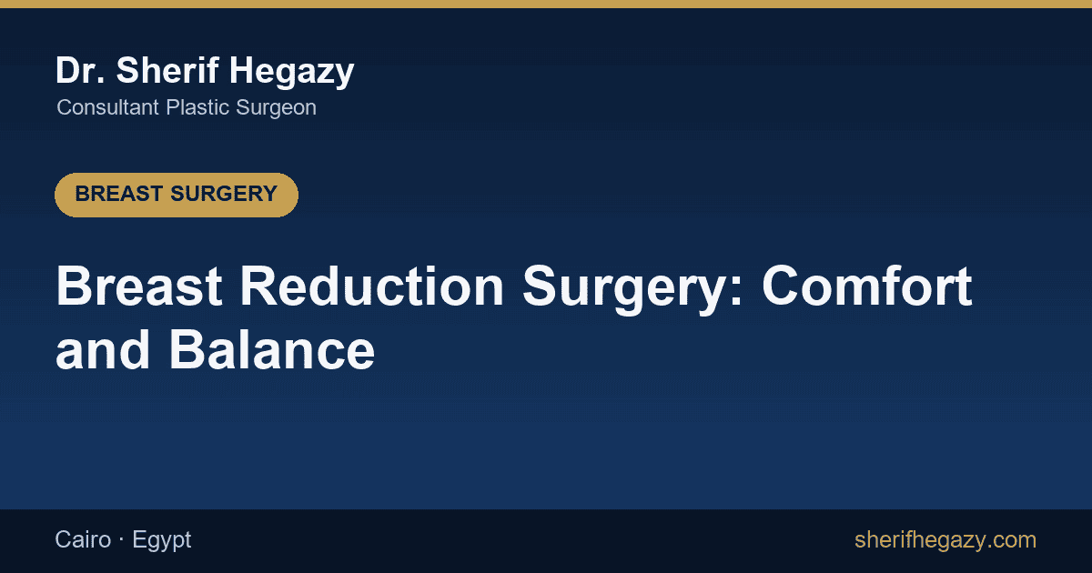 Breast Reduction Surgery: Your Step Toward Comfort and Balance