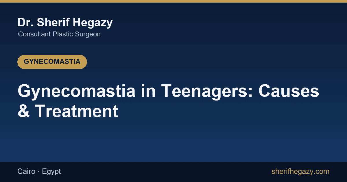 Gynecomastia in Teenagers: Causes and Treatment