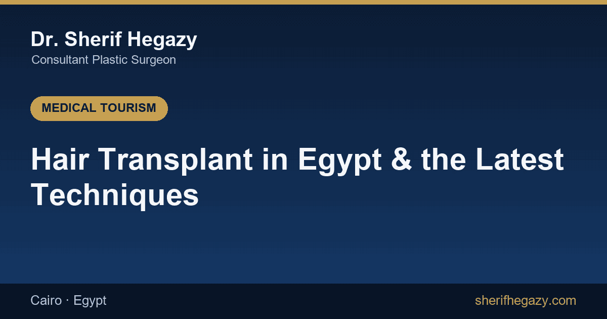 Hair Transplant in Egypt and the Latest Techniques Used