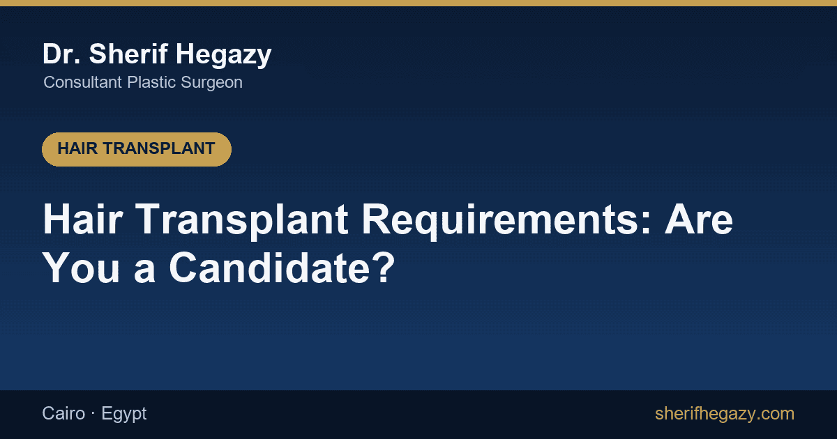 Hair Transplant Requirements: 4 Factors That Decide If You're a Candidate